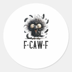 F-Caw-F Crow Bird Funny Crow F-Caw-F Tri-Blend Classic Round Sticker