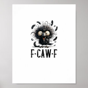 F-Caw-F Crow Bird Funny Crow F-Caw-F Tri-Blend Poster