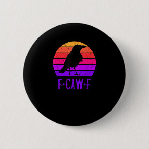 F-Caw-F Crow Bird Retro Sunset Vintage F-Caw-F 2 Inch Round Button