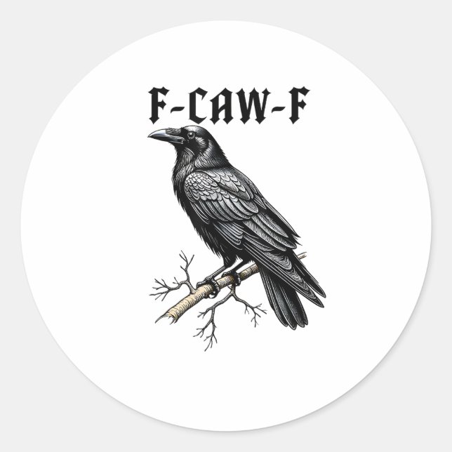 F Caw F Crow, F-Caw-F Cute Bird Saying Meme Classic Round Sticker (Front)