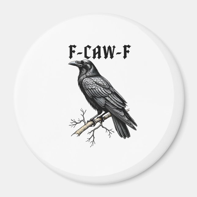 F Caw F Crow, F-Caw-F Cute Bird Saying Meme Magnet (Front)