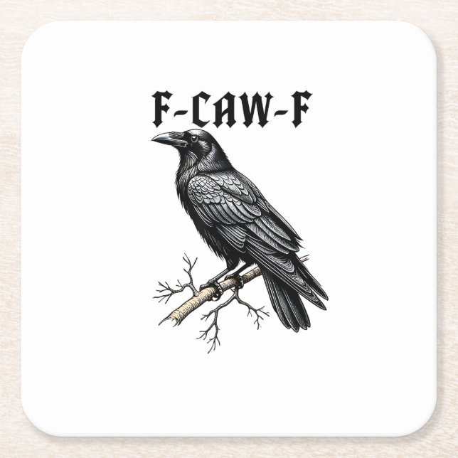 F Caw F Crow, F-Caw-F Cute Bird Saying Meme Square Paper Coaster (Front)
