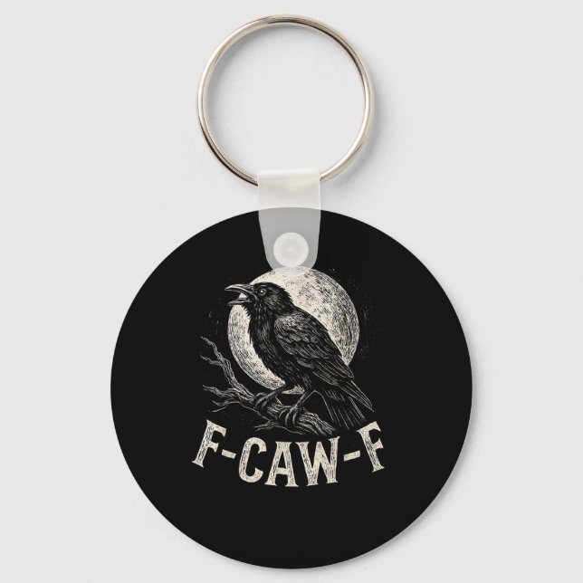 F Caw F Crow Funny Adult Humour Graphic Novelty Go Keychain (Front)
