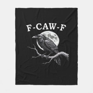 F-Caw-F Crow Funny Crow F-Caw-F Gear Creative Styl Fleece Blanket