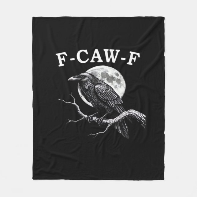 F-Caw-F Crow Funny Crow F-Caw-F Gear Creative Styl Fleece Blanket (Front)