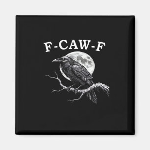 F-Caw-F Crow Funny Crow F-Caw-F Gear Creative Styl Magnet