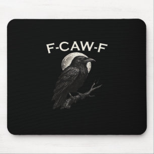 F-Caw-F Crow Funny Crow F-Caw-F Gear Minimal Clean Mouse Pad