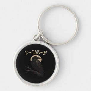 F-Caw-F Crow Funny Crow F-Caw-F Gear Trendy Casual Keychain
