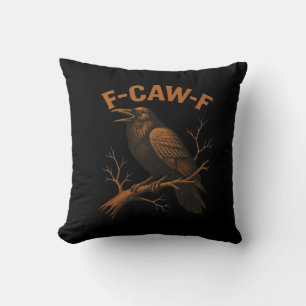 F-Caw-F Crow Funny Crow Lover Humor Bird Classic Throw Pillow