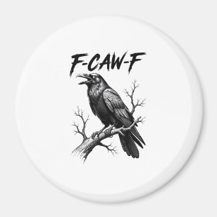 F-Caw-F Crow Funny Crow Lover Humor Bird Creative  Magnet