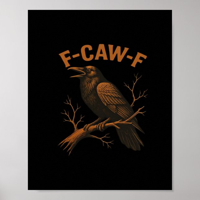 F-Caw-F Crow Funny Crow Lover Humour Bird Classic Poster (Front)