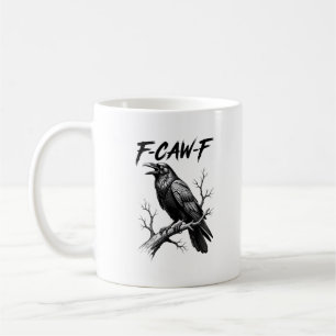 F-Caw-F Crow Funny Crow Lover Humour Bird Creative Coffee Mug