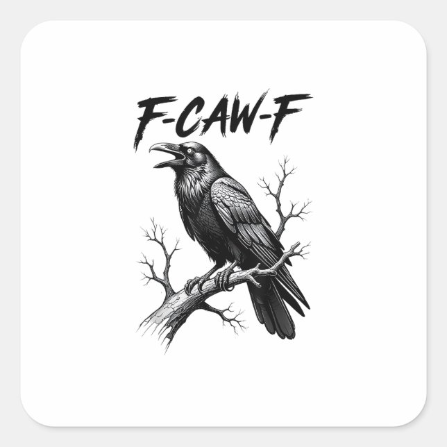 F-Caw-F Crow Funny Crow Lover Humour Bird Creative Square Sticker (Front)