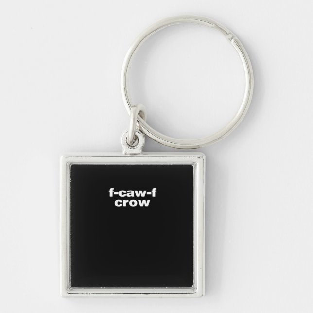 F-Caw-F Crow Funny Crow Retro Classic Keychain (Front)