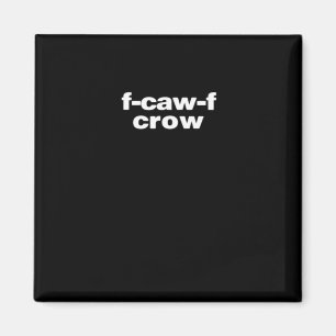 F-Caw-F Crow Funny Crow Retro Classic Magnet