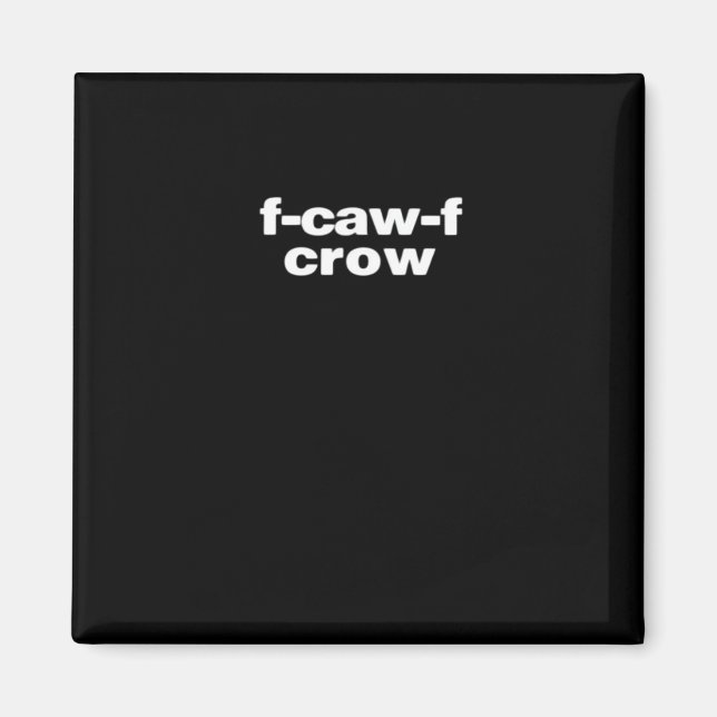 F-Caw-F Crow Funny Crow Retro Classic Magnet (Front)
