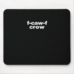 F-Caw-F Crow Funny Crow Retro Classic Mouse Pad