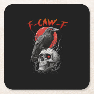F-Caw-F Crow Funny F-Caw-F Aesthetic Design Square Paper Coaster