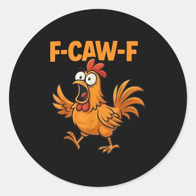 F-caw-f Crow Funny Fcawf Black Bird Chicken Meme G Classic Round Sticker (Front)