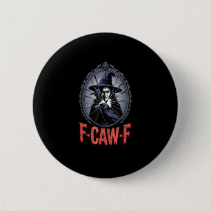 F-Caw-F Crow Funny Gothic Moon Bird Halloween Crea 2 Inch Round Button