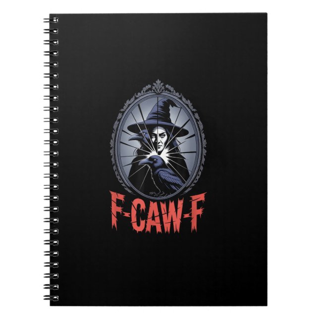 F-Caw-F Crow Funny Gothic Moon Bird Halloween Crea Notebook (Front)