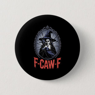 F-caw-f Crow Funny Gothic Moon Black Bird Hallowee 2 Inch Round Button