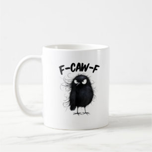F-Caw-F Crow Funny Raven Bird Lovers Creative Styl Coffee Mug