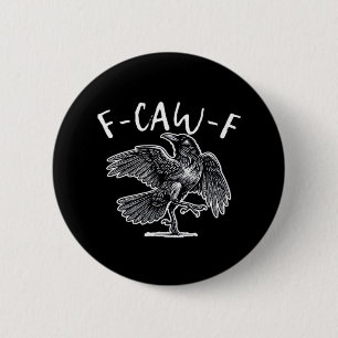 F-Caw-F Crow Gothic Humor Funny 2 Inch Round Button