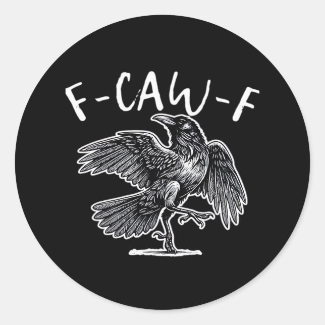 F-Caw-F Crow Gothic Humor Funny Classic Round Sticker (Front)