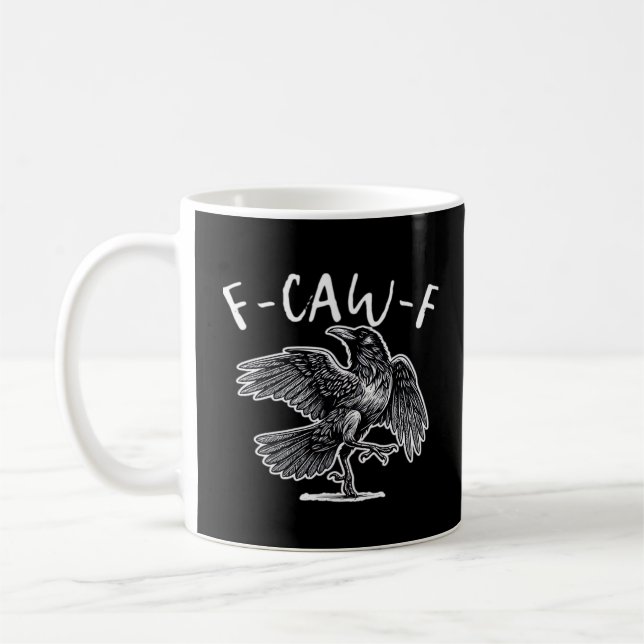 F-Caw-F Crow Gothic Humor Funny Coffee Mug (Left)