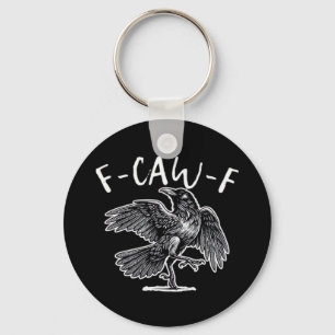 F-Caw-F Crow Gothic Humor Funny Keychain