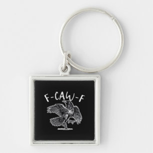 F-Caw-F Crow Gothic Humor Funny Keychain