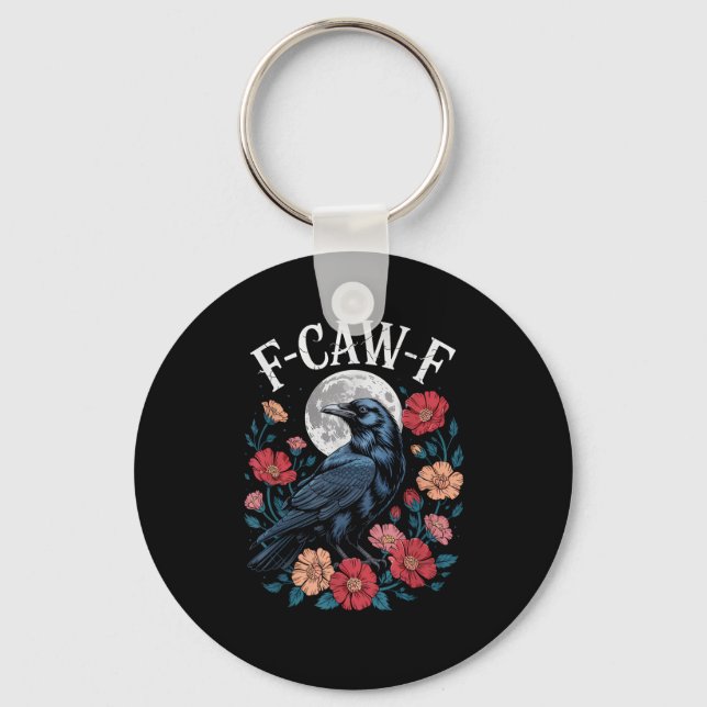 F-Caw-F Crow Gothic Raven Caw Caw For Halloween  Keychain (Front)