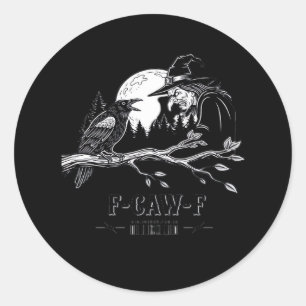 F-Caw-F Crow Halloween Witch F-Caw-F Classic Round Sticker