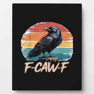 F-Caw-F Crow Humor Funny Gothic Retro Classic Plaque