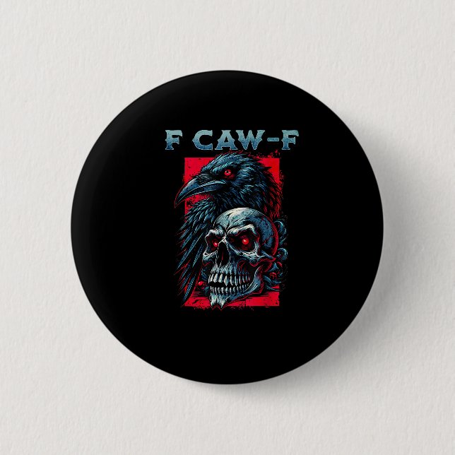 F-Caw-F Crow Humorous Graphic 2 Inch Round Button (Front)