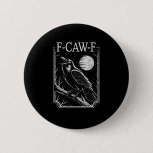 F-Caw-F Crow Minimal – Retro Gothic Bird Funny Rav 2 Inch Round Button