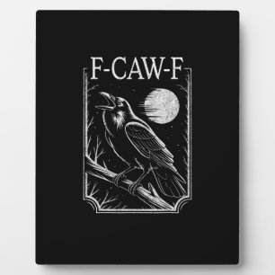 F-Caw-F Crow Minimal – Retro Gothic Bird Funny Rav Plaque