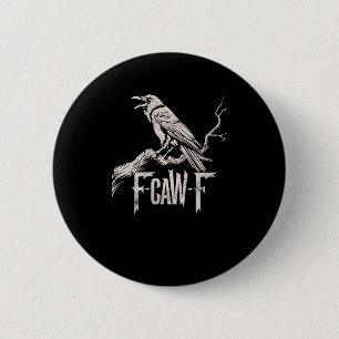 F-Caw-F Crow Pun Funny Bird Cawing Grunge Back 2 Inch Round Button