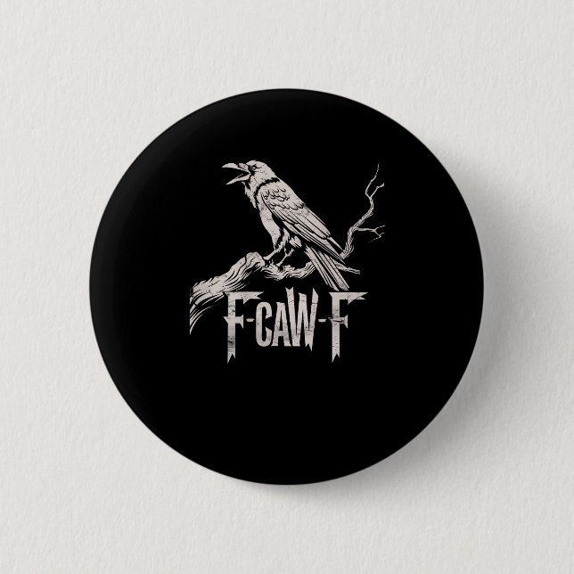 F-Caw-F Crow Pun Funny Bird Cawing Grunge Back 2 Inch Round Button (Front)