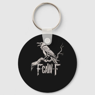 F-Caw-F Crow Pun Funny Bird Cawing Grunge Back Keychain