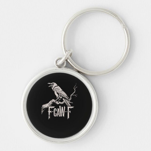F-Caw-F Crow Pun Funny Bird Cawing Grunge Back Keychain (Front)