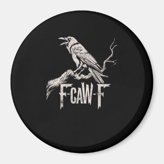F-Caw-F Crow Pun Funny Bird Cawing Grunge Back Magnet