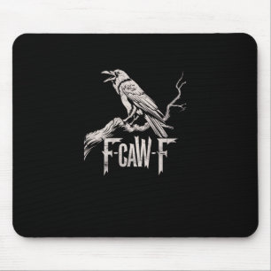 F-Caw-F Crow Pun Funny Bird Cawing Grunge Back Mouse Pad