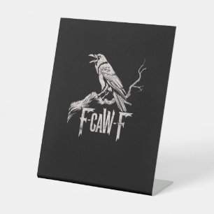 F-Caw-F Crow Pun Funny Bird Cawing Grunge Back Pedestal Sign