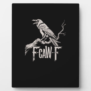 F-Caw-F Crow Pun Funny Bird Cawing Grunge Back Plaque