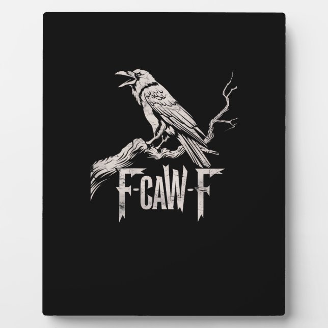F-Caw-F Crow Pun Funny Bird Cawing Grunge Back Plaque (Front)