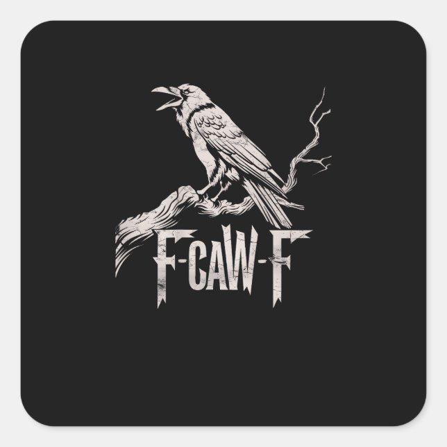 F-Caw-F Crow Pun Funny Bird Cawing Grunge Back Square Sticker (Front)