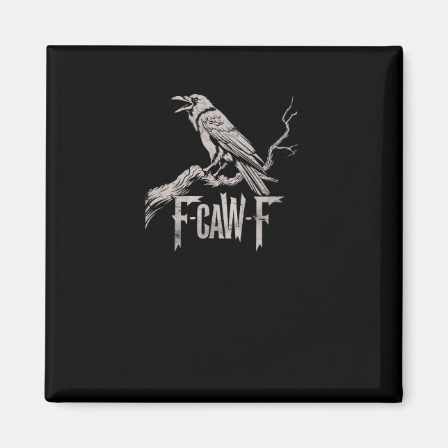 F-Caw-F Crow Pun Funny Bird Cawing Grunge Back Tri Magnet (Front)