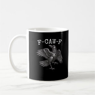 F-Caw-F Crow Pun Funny Bird Cawing Grunge Coffee Mug